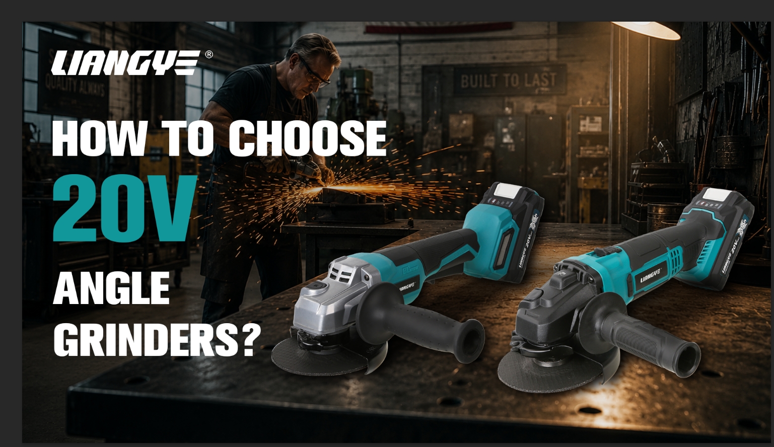 How To Choose A 20V Cordless Angle Grinder For Cutting And Grinding